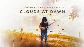 Clouds At Dawn by Soumyajit Bhattacharya | Guitar solo Instrumental Music