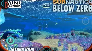 Subnautica Below Zero Yuzu Android NCE GitHub v218 Gameplay test Snapdragon 778G Settings