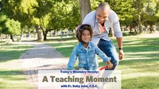A Teaching Moment | Father Boby John, C.S.C.