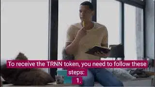 To receive the TRNN token, you need to follow these steps.