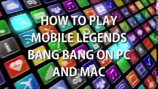 HOW TO PLAY MOBILE LEGENDS BANG BANG ON PC AND MAC