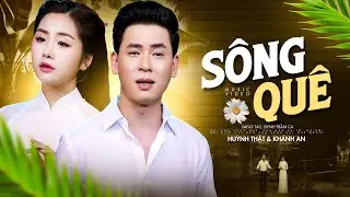 Sông Quê - Huỳnh Thật ft Khánh An | Cặp Đôi Song Ca Cực Ăn Ý