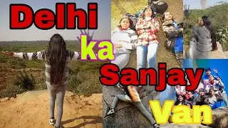 Delhi ka Sanjay Van || #sanjayvan #delhi #famousplaces #evs #activity #dseu #collegelife #masti