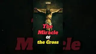 The Miracle of the Cross #Miracle, #Jesus, #Cross, #Forgiveness, #Faith