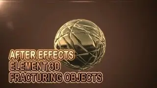 After Effects Tutorial: Element 3D Fracturing Objects