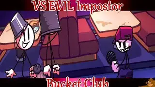 Friday Night Funkin' VS EVIL Impostor (Henry Stickmin FNF Mod) - Bucket Bros VS BF | Bucket Club
