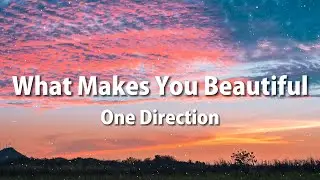 One Direction - What Makes You Beautiful (Lyrics)