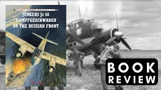 Book Review: Junkers Ju 88 Kampfgeschwader on the Russian Front