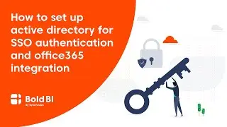 How to Set up Active Directory for SSO Authentication and Office 365 Integration in Bold BI