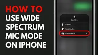 How to Use Wide Spectrum Mic Mode on iPhone