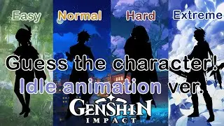 Guess the Genshin Impact Character's idle animation