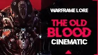 Warframe Lore | The Old Blood Cinematic