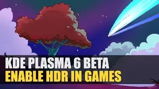 KDE Plasma 6 (Beta) | How to Enable HDR in Games