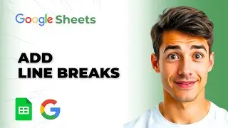 How To Use Line Breaks In Google Sheets (Easiest Way) (2025 Guide)