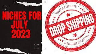 Top 3 Dropshipping Niches For July 2023