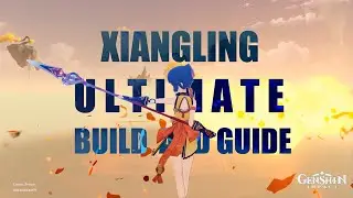 XIANGLING ULTIMATE BUILD AND GUIDE 2024