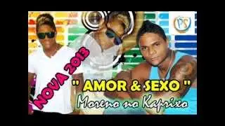 MORENO DO KAPRIXXO - AMOR & SEXO CD 2013