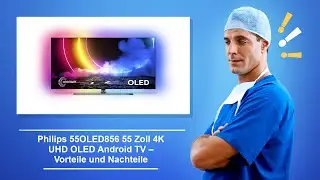 🚑 Philips 55OLED856 55 Zoll 4K UHD OLED Android TV – Vorteile und Nachteile