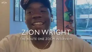 Zion Wright: The Route One Zoom Interview