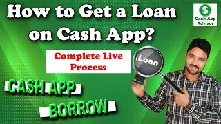 How to Get a Loan on Cash App? Complete Live Process