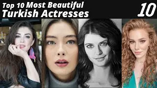 Top 10 Most Beautiful Turkish Actresses 2021