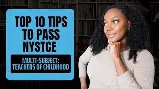 Top 10 NYSTCE Multi-Subject Exam Tips (Grades 1–6, Test Codes 221, 222, 245) | Teacher Certification