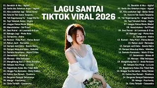 Viral Relaxing TikTok Songs 2026 — Latest Indonesian Pop Songs 2026 | Top Indonesian Hits 2026