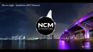 Electro Light - Symbolism [NCS Release]