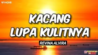 REVINA ALVIRA - KACANG LUPA KULITNYA (LIRIK LAGU) @GASENTRAPAJAMPANGAN