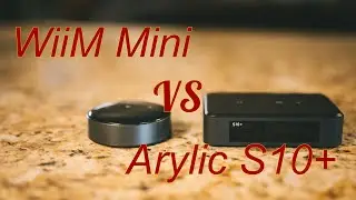 Arylic S10+ VS WiiM Mini -  And the S10+ Takes the Budget Streamer Crown!