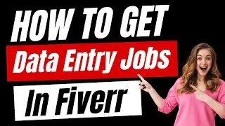 How to Get Data Entry Job In Fiverr