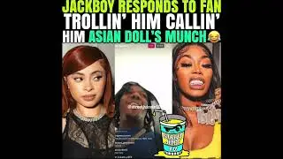 Jackboy responds to fan calling him Asian Doll’s munch 😂