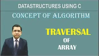 Traversal Of Array | Concept & Algorithm |Data Structure Using C | By Professor Pankaj Gupta | BIIT