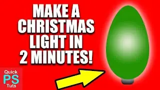 Make a Christmas Light Bulb in 2 Minutes (Photoshop CC Tutorial)