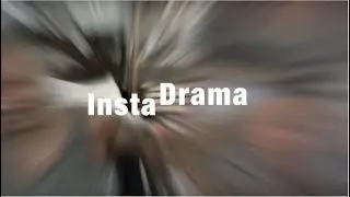 Insta Drama 36 - Insta Drama Drama