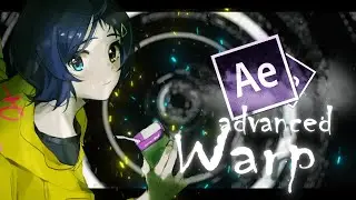 Advanced Warp // After Effects AMV Tutorial