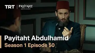 Abdülhamid - Episode 50