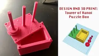 Design and 3D Print: Tower of Hanoi Puzzle Box