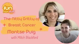 The Nitty Gritty of Breast Cancer with Montse Puig Martin