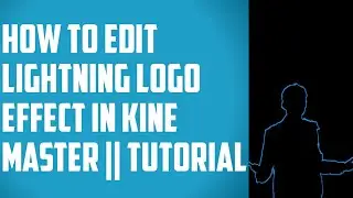 Lightning Logo Effect In Kine Master || Tutorial