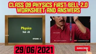 Class 09 Physics first bell 2.0 worksheet and answers (29/06/2021).