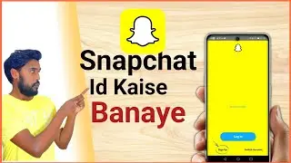 How To Create Snapchat Account | Snapchat Account Kaise Banaye