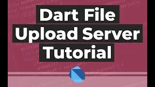 Dart File Upload Server Tutorial