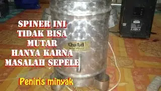 Cara mengatasi spinner peniris minyak tidak mutar