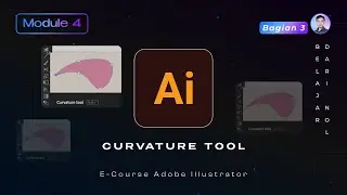 [MODULE 4] Eps 3. Memahami dan Memaksimalkan Pengunaan Curvature Tool di Ai | Bentuk Dasar Ai