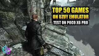 UZUY Emulator POCO X6 Pro Test: 50 Switch Games on Dimensity 8300 Ultra!