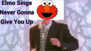 Never Gonna Give You Up | Elmo Cover