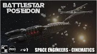 EPIC *BATTLESTAR POSEIDON* [SPACE ENGINEERS] BSG cinematic by ZEO and Kelevra