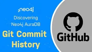 Git Commit History - Discovering Neo4j AuraDB Free with Michael and Alexander