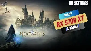 Hogwarts Legacy | RX 5700 xt + i3 10100f | All Settings 1080p